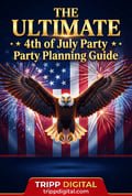 The Ultimate 4th of July Party Planning Guide